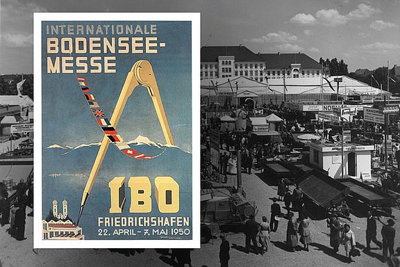 Historisches Plakat der Bodensee-Messe Friedrichshafen von 1950, im Hintergrund ein Schwarz-Weiß-Foto der Messe.